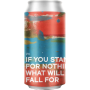 Birra Boundary If You Stand For Nothing - 6% - Lattina 0,44 Lt